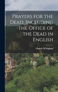 Front cover_Prayers for the Dead, Including the Office of the Dead in English