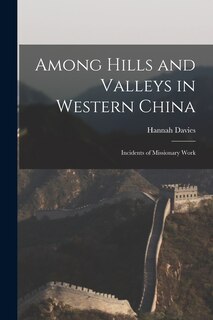 Front cover_Among Hills and Valleys in Western China