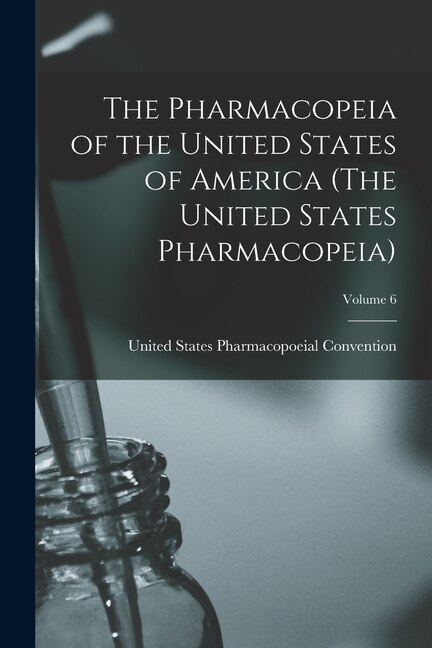 Front cover_The Pharmacopeia of the United States of America (The United States Pharmacopeia); Edition 1883; Volume 6