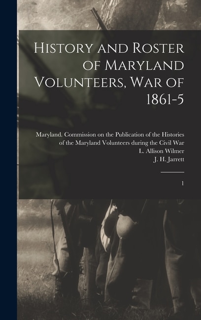 Couverture_History and Roster of Maryland Volunteers, war of 1861-5