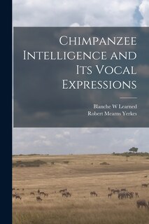 Couverture_Chimpanzee Intelligence and its Vocal Expressions