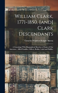 Couverture_William Clark, 1771-1850, [and] Clark Descendants