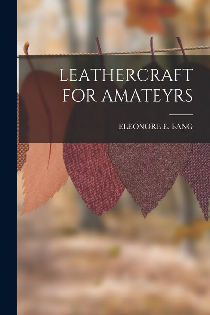 Front cover_Leathercraft for Amateyrs