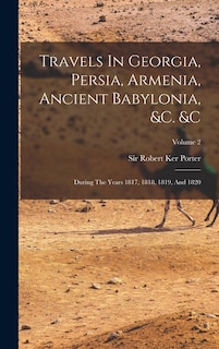 Couverture_Travels In Georgia, Persia, Armenia, Ancient Babylonia, &c. &c