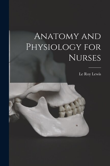 Front cover_Anatomy and Physiology for Nurses