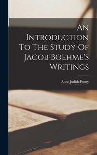 Front cover_An Introduction To The Study Of Jacob Boehme's Writings