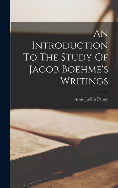 Front cover_An Introduction To The Study Of Jacob Boehme's Writings