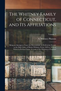 Front cover_The Whitney Family of Connecticut, and its Affiliations