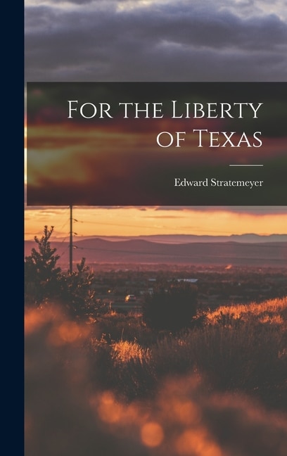 Front cover_For the Liberty of Texas