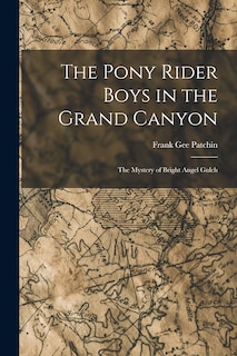 Front cover_The Pony Rider Boys in the Grand Canyon