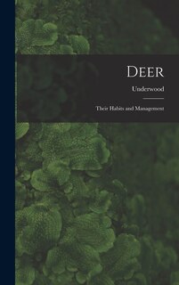 Deer: Their Habits and Management