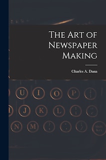 The Art of Newspaper Making