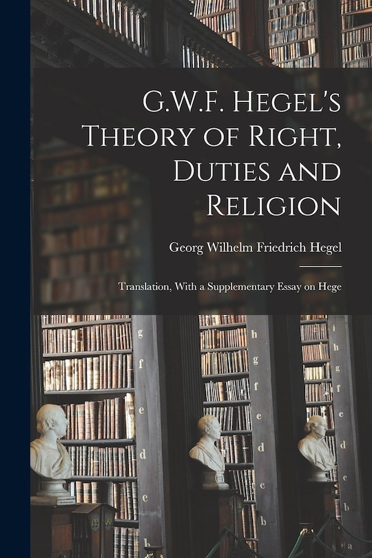 Front cover_G.W.F. Hegel's Theory of Right, Duties and Religion