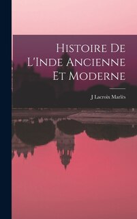 Front cover_Histoire De L'Inde Ancienne Et Moderne