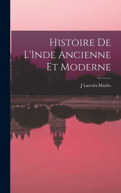 Front cover_Histoire De L'Inde Ancienne Et Moderne