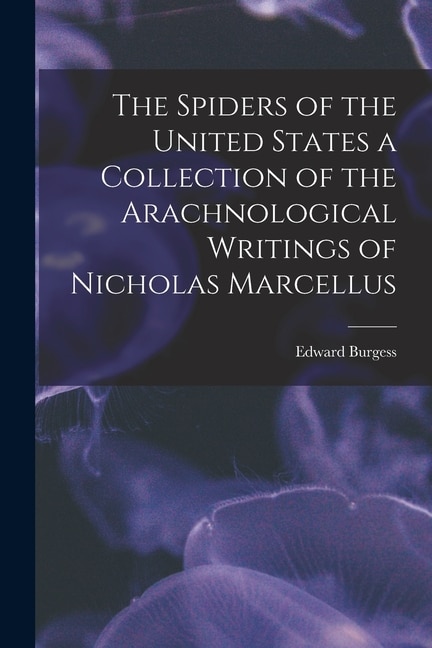 Couverture_The Spiders of the United States a Collection of the Arachnological Writings of Nicholas Marcellus
