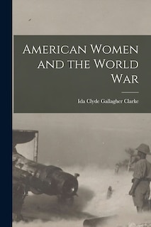 Front cover_American Women and the World War