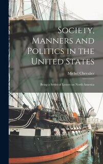 Front cover_Society, Manners and Politics in the United States; Being a Series of Letters on North America