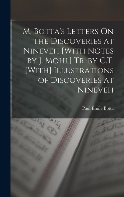 Front cover_M. Botta's Letters On the Discoveries at Nineveh [With Notes by J. Mohl] Tr. by C.T. [With] Illustrations of Discoveries at Nineveh