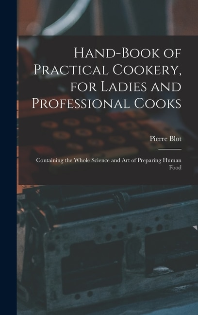 Front cover_Hand-Book of Practical Cookery, for Ladies and Professional Cooks