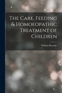 Couverture_The Care, Feeding & Homoeopathic Treatment of Children