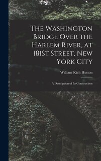 Front cover_The Washington Bridge Over the Harlem River, at 181St Street, New York City
