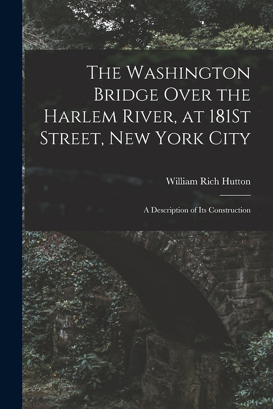 Front cover_The Washington Bridge Over the Harlem River, at 181St Street, New York City