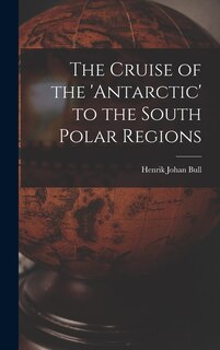 Front cover_The Cruise of the 'antarctic' to the South Polar Regions