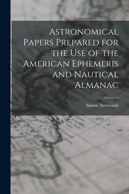 Front cover_Astronomical Papers Prepared for the Use of the American Ephemeris and Nautical Almanac