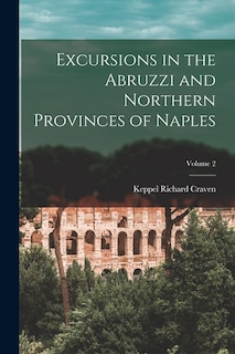 Front cover_Excursions in the Abruzzi and Northern Provinces of Naples; Volume 2