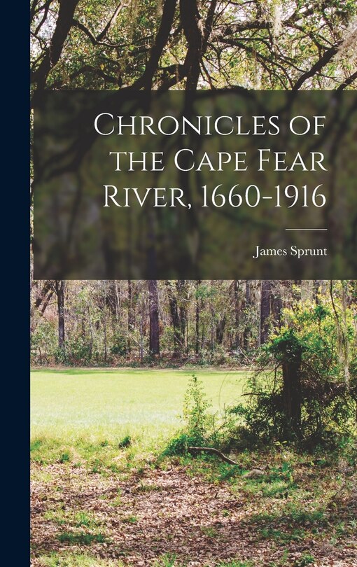 Front cover_Chronicles of the Cape Fear River, 1660-1916