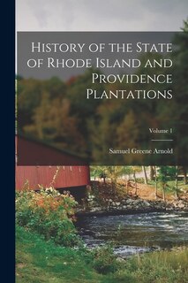 Front cover_History of the State of Rhode Island and Providence Plantations; Volume 1