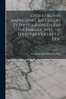 Front cover_Cités Et Ruines Américaines, Recueillies Et Photographiées Par D. Charnay, Avec Un Texte Par Viollet-Le-Duc