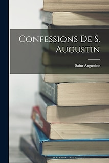 Front cover_Confessions De S. Augustin