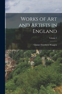 Front cover_Works of Art and Artists in England; Volume 2