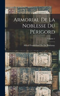 Couverture_Armorial De La Noblesse Du Périgord; Volume 1