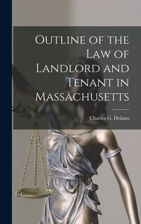 Front cover_Outline of the Law of Landlord and Tenant in Massachusetts