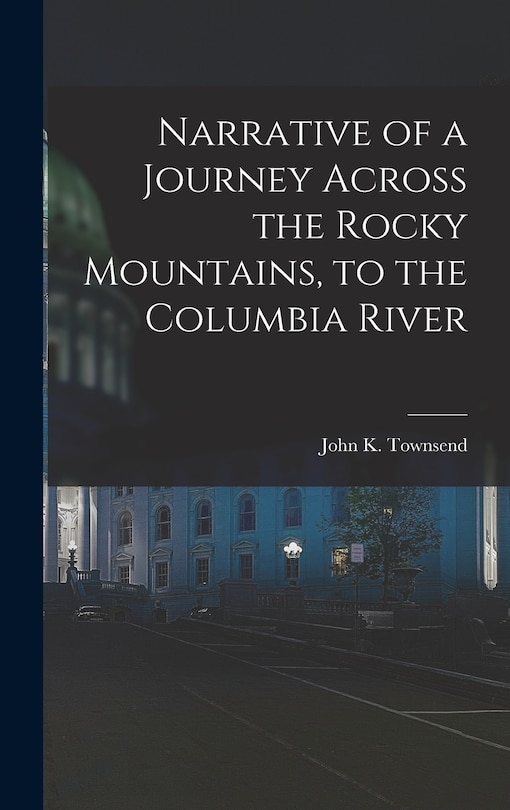Couverture_Narrative of a Journey Across the Rocky Mountains, to the Columbia River