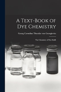 Couverture_A Text-book of dye Chemistry; the Chemistry of Dye-stuffs