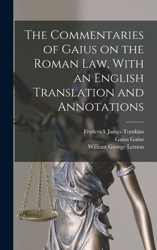 Couverture_The Commentaries of Gaius on the Roman law, With an English Translation and Annotations