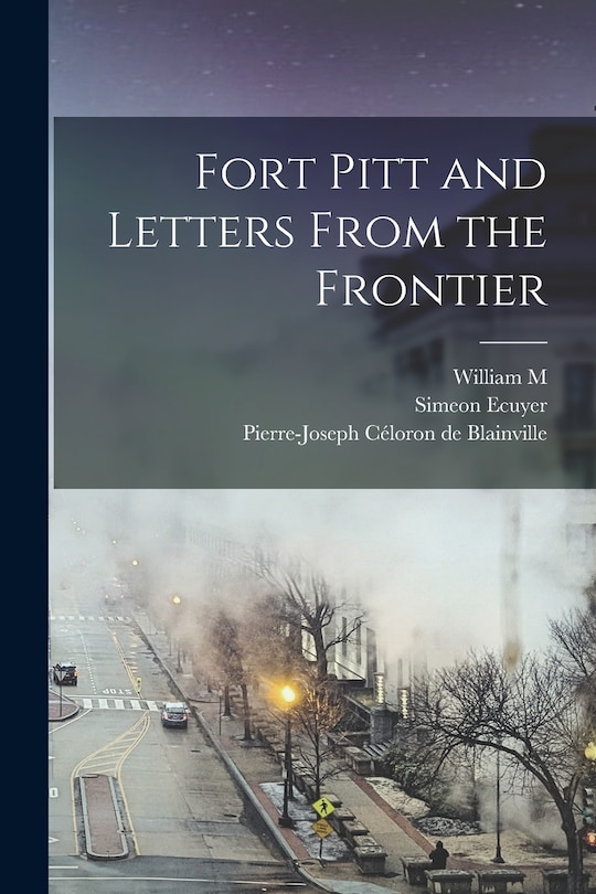 Couverture_Fort Pitt and Letters From the Frontier