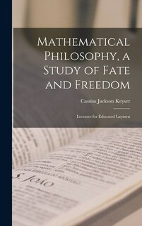 Couverture_Mathematical Philosophy, a Study of Fate and Freedom; Lectures for Educated Laymen