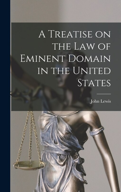 Front cover_A Treatise on the law of Eminent Domain in the United States