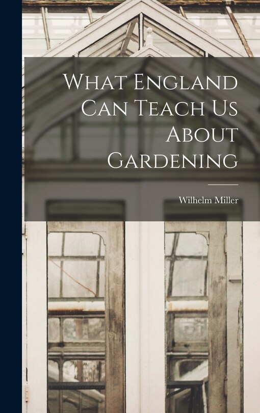 Front cover_What England can Teach us About Gardening