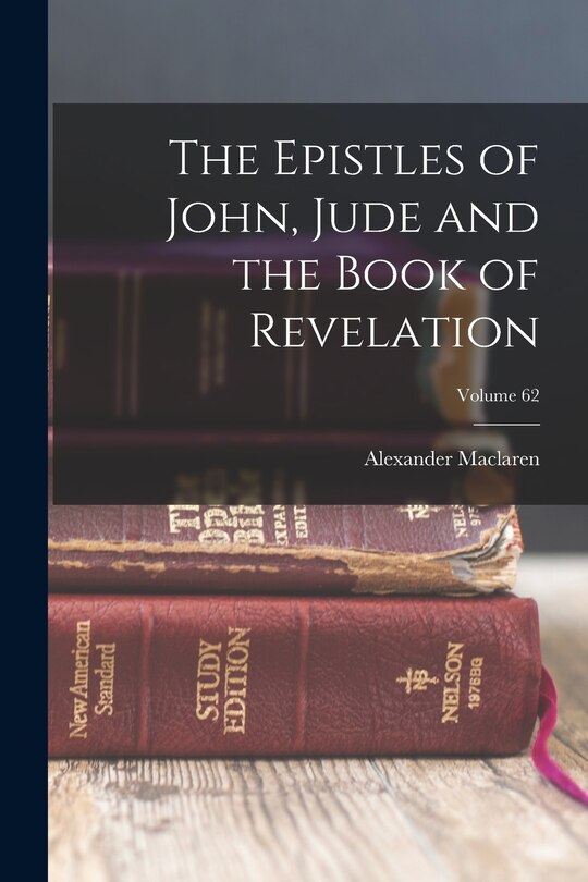 Front cover_The Epistles of John, Jude and the Book of Revelation; Volume 62