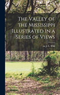 Couverture_The Valley of the Mississippi Illustrated in a Series of Views
