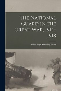 Front cover_The National Guard in the Great war, 1914-1918