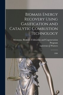 Couverture_Biomass Energy Recovery Using Gasification and Catalytic Combustion Technology