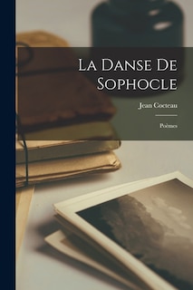 Couverture_La danse de Sophocle; poèmes