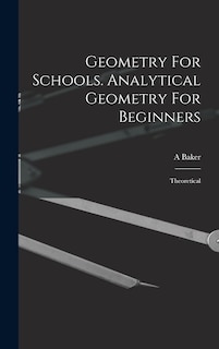 Couverture_Geometry For Schools. Analytical Geometry For Beginners